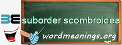 WordMeaning blackboard for suborder scombroidea